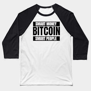 Bitcoin Smart Money Smart People Black Baseball T-Shirt